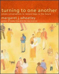 Turning to One Another: Simple Conversations to Restore Hope to the
