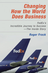 Changing How the World Does Business: FedEx's Incredible Journey to