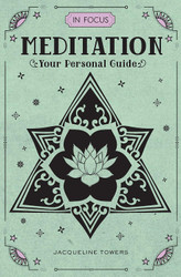 In Focus Meditation: Your Personal Guide (Volume 3) (In Focus 3)