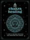 Chakra Healing: An In Focus Workbook: A Guide to Opening Balancing