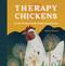 Therapy Chickens: Let the Wisdom of the Flock Bring You Joy