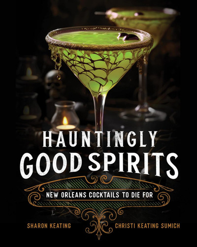 Hauntingly Good Spirits: New Orleans Cocktails to Die For