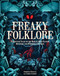 Freaky Folklore: Terrifying Tales of the World's Most Elusive