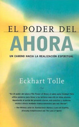 El poder del ahora: Un camino hacia la realizacion espiritual