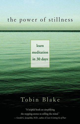 The Power of Stillness: Learn Meditation in 30 Days