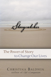 Storycatcher: Making Sense of Our Lives through the Power and