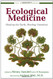 Ecological Medicine: Healing the Earth Healing Ourselves