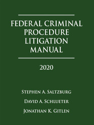 Federal Criminal Procedure Litigation Manual 2020