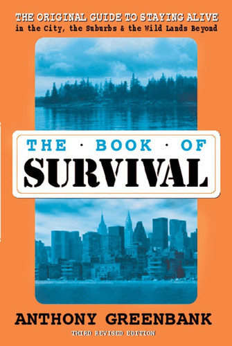 The Book of Survival: The Original Guide to Staying Alive in the City