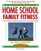 Home School Family Fitness: The Complete Physical Education