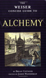 The Weiser Concise Guide to Alchemy