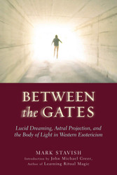 Between the Gates: Lucid Dreaming Astral Projection and the Body of