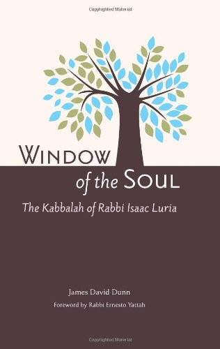 Window of the Soul: The Kabbalah of Rabbi Isaac Luria