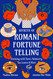 Secrets of Romani Fortune-Telling: Divining with Tarot Palmistry Tea