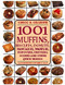 1001 Muffins Biscuits Doughnuts Pancakes Waffles Popovers Fritters