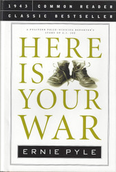 Here Is Your War (Common Reader Classic Bestseller)