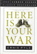 Here Is Your War (Common Reader Classic Bestseller)