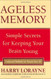 Ageless Memory: Simple Secrets for Keeping Your Brain Young -