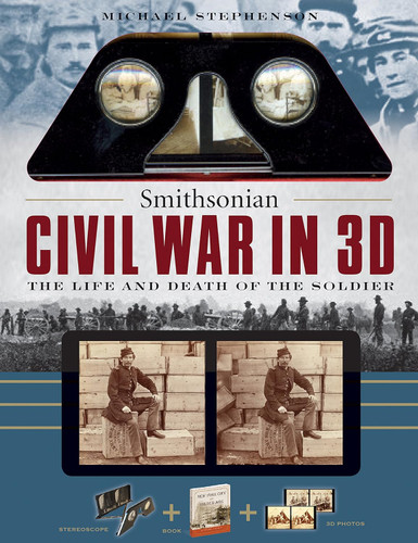 Smithsonian Civil War in 3D: The Life and Death of the Solider