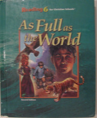 Reading 6 for Christian Schools: As Full as the World Student
