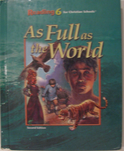Reading 6 for Christian Schools: As Full as the World Student