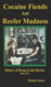 Cocaine Fiends and Reefer Madness: An Illustrated History of Drugs in