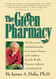 The Green Pharmacy: New Discoveries in Herbal Remedies for Common