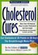 Cholesterol Cures: More Than 325 Natural Ways to Lower Cholesterol