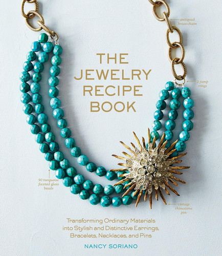 The Jewelry Recipe Book: Transforming Ordinary Materials into Stylish