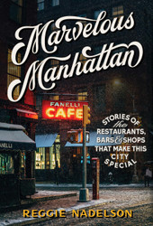 Marvelous Manhattan: Stories of the Restaurants Bars and Shops That