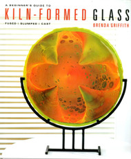 A Beginner's Guide to Kiln-Formed Glass