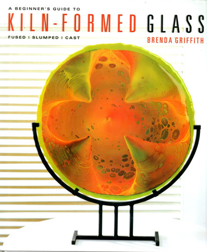 A Beginner's Guide to Kiln-Formed Glass