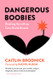 Dangerous Boobies: Breaking Up with My Time-Bomb Breasts