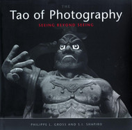 Tao of Photography: Seeing Beyond Seeing