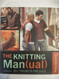 The Knitting Man(ual): 20+ Projects for Guys