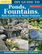 DIY Guide to Ponds Fountains Rain Gardens & Water Features: Designing