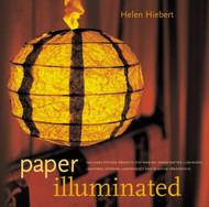 Paper Illuminated: 15 Projects for Making Handcrafted Luminaria