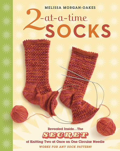 2-at-a-Time Socks: Revealed Inside The Secret of Knitting Two at Once
