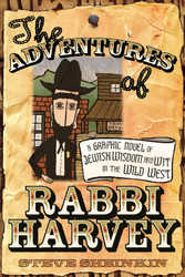 The Adventures of Rabbi Harvey: A Graphic Novel of Jewish Wisdom and