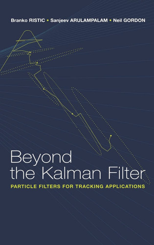 Beyond the Kalman Filter: Particle Filters for Tracking Applications