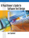 A Practitioner's Guide to Software Test Design