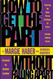 How to Get the Part Without Falling Apart!: Featuring the Haber