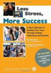 Less Stress More Success: A New Approach to Guiding Your Teen Through