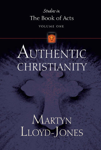 Authentic Christianity (Studies in the Book of Acts)