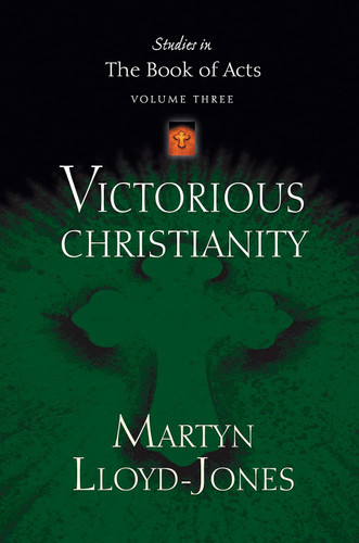 Victorious Christianity (Studies in the Book of Acts)