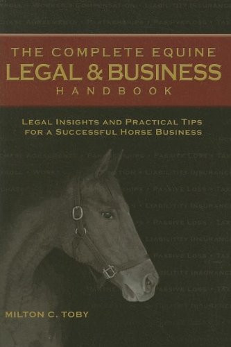 The Complete Equine Legal & Business Handbook: Legal Insights and