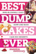 Best Dump Cakes Ever: Mind-Blowingly Easy Dump-and-Bake Cake Mix