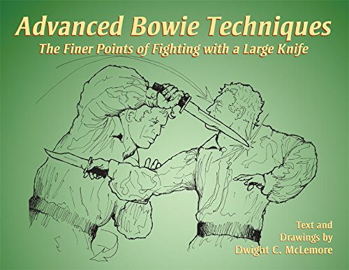 Advanced Bowie Techniques: The Finer Points of Fighting With a Large