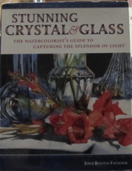Stunning Crystal & Glass: The Watercolorist's Guide to Capturing the