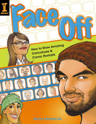 Face Off: How to Draw Amazing Caricatures & Comic Portraits